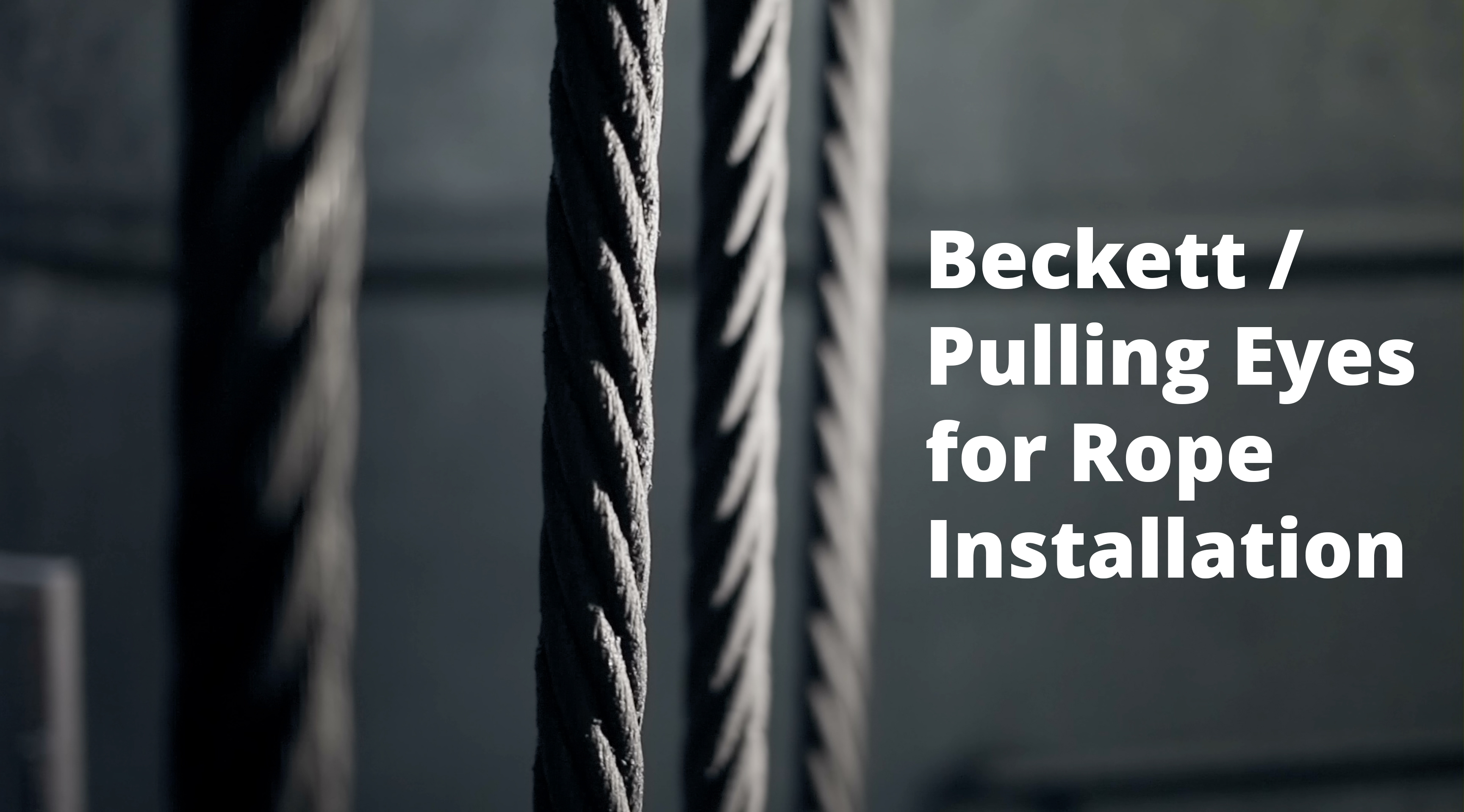 Thumbnail image for the podcast "Beckett / pulling eyes for rope installation" featuring an image of steel wire rope & text containing the podcast title.